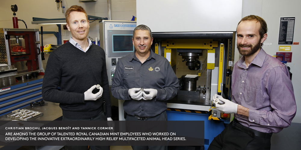 Christian Brochu, Jacques Benoît and Yannick Cormier are among the group of talented Royal Canadian Mint employees who worked on developing the innovative Extraordinarily High Relief Multifaceted Animal Head series.